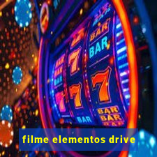 filme elementos drive